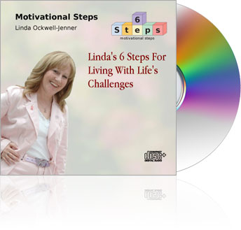 Linda's 6 Steps for Living With Life's Challenges